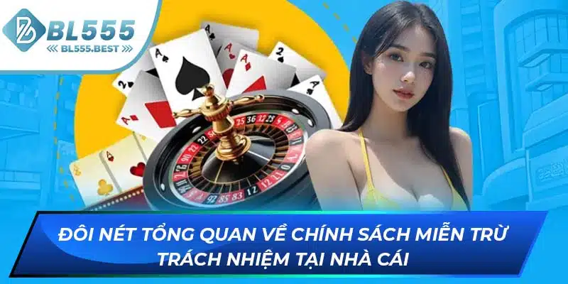 Miễn Trừ Trách Nhiệm 1 Đôi nét tổng quan về chính sách miễn trừ trách nhiệm tại nhà cái