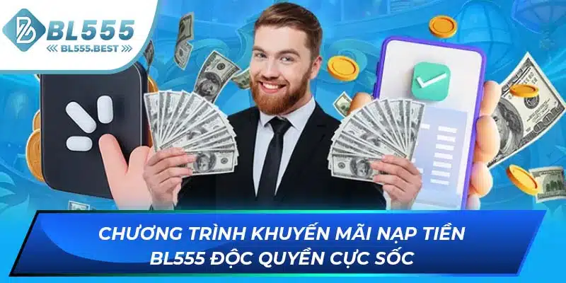 Chương Trình Khuyến Mãi Nạp Tiền BL555 Độc Quyền Cực Sốc 1 ảnh đại diện