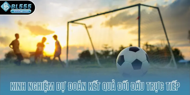 kinh-nghiem-du-doan-ket-qua-kinh-nghiem